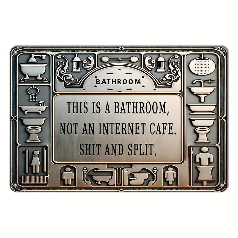 Funny Restroom Metal Tin Sign - Sarcastic Bathroom Wall Decor (12x8 in / 30x20 cm, 16x12 in / 40x30 cm)