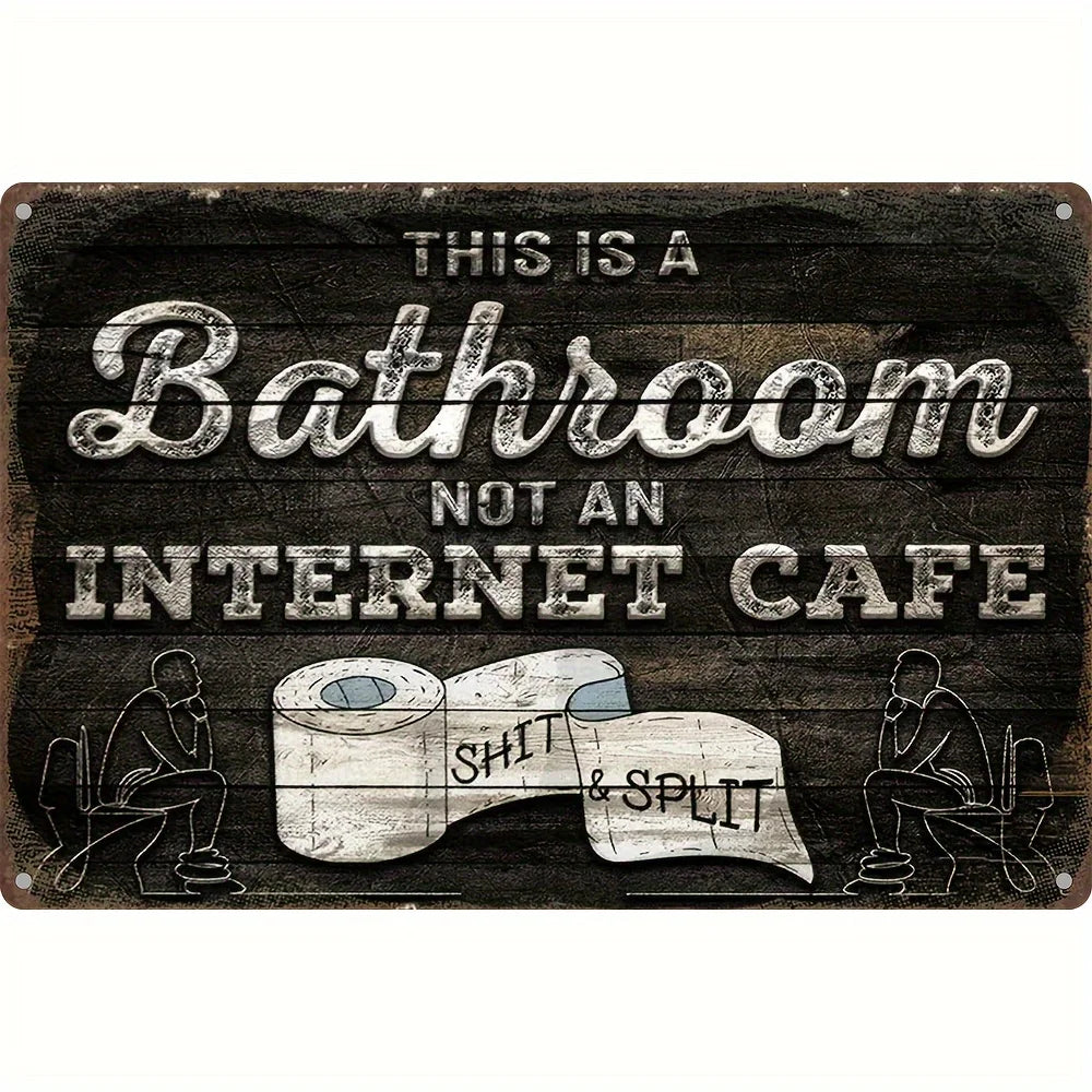 Funny Restroom Metal Tin Sign - Sarcastic Bathroom Wall Decor (12x8 in / 30x20 cm, 16x12 in / 40x30 cm)