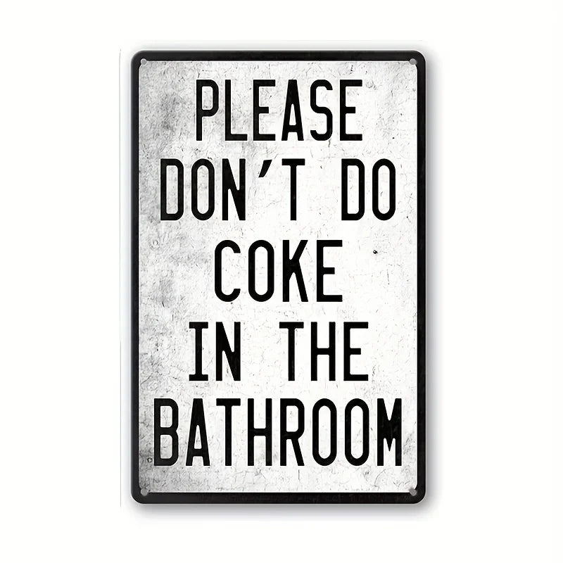 Funny Restroom Metal Tin Sign - Sarcastic Bathroom Wall Decor (12x8 in / 30x20 cm, 16x12 in / 40x30 cm)