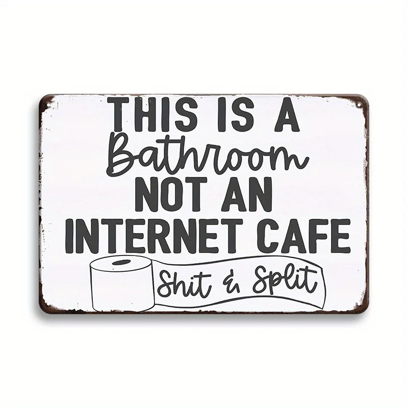 Funny Restroom Metal Tin Sign - Sarcastic Bathroom Wall Decor (12x8 in / 30x20 cm, 16x12 in / 40x30 cm)