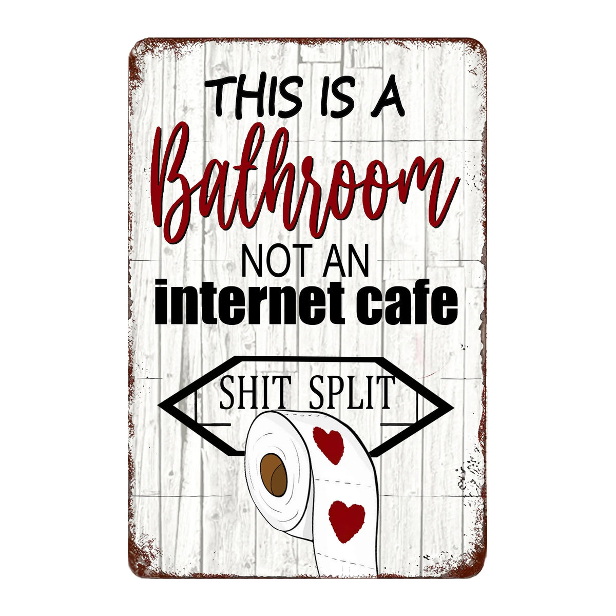 Funny Restroom Metal Tin Sign - Sarcastic Bathroom Wall Decor (12x8 in / 30x20 cm, 16x12 in / 40x30 cm)