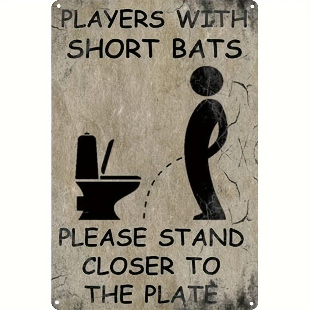 Funny Restroom Metal Tin Sign - Sarcastic Bathroom Wall Decor (12x8 in / 30x20 cm, 16x12 in / 40x30 cm)
