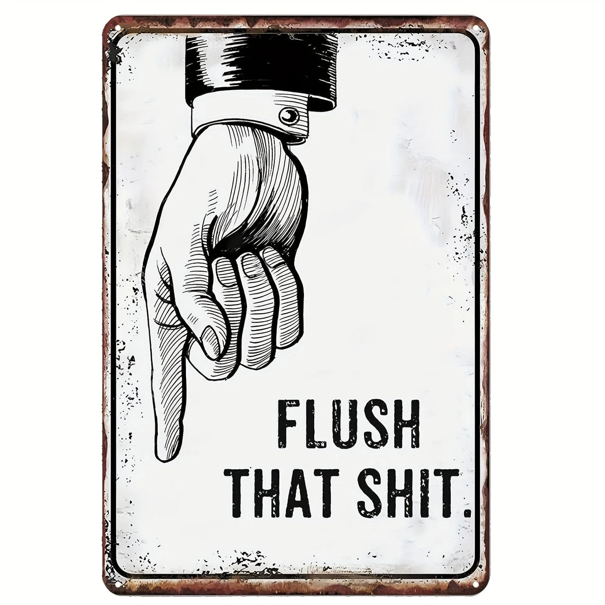 Funny Restroom Metal Tin Sign - Sarcastic Bathroom Wall Decor (12x8 in / 30x20 cm, 16x12 in / 40x30 cm)